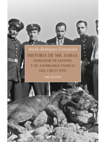 Historia de Mr. Sabas. Domador de leones, y de su admirable familia del  Circo Toti