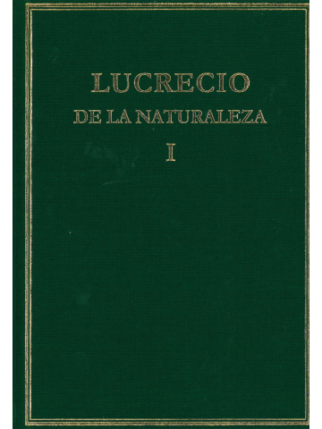 De la naturaleza / De rerum natura: Volumen I. Libros I-III (Edición  bilingüe)
